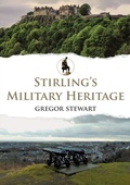 Cover: Stirling's Military Heritage - Amberley Publishing