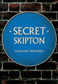 Abbildung von: Secret Skipton - Amberley Publishing