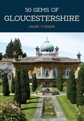 Cover: 50 Gems of Gloucestershire - Amberley Publishing
