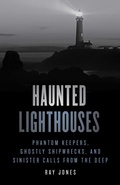 Cover: Haunted Lighthouses - Globe Pequot Press