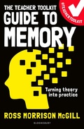 Cover: The Teacher Toolkit Guide to Memory - Bloomsbury Education