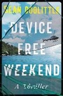 Cover: Device Free Weekend - Grand Central Publishing