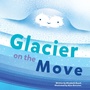 Cover: Glacier on the Move - Turner Publishing Company