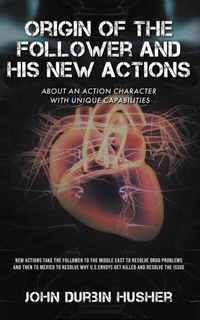 Abbildung von: Origin of The Follower and His New Actions - Writers Branding LLC