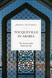 Abbildung von: Tocqueville in Arabia - Encounter Books