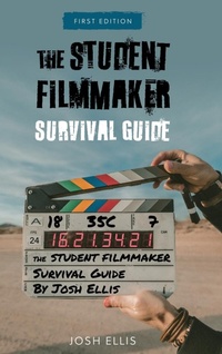 Abbildung von: Student Filmmaker Survival Guide - Cognella, Inc