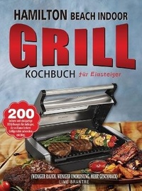 Abbildung von: Hamilton Beach Indoor Grill Kochbuch fuer Einsteiger - Fobge Kanem
