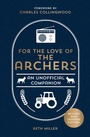 Cover: For the Love of The Archers - Summersdale Publishers