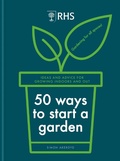 Cover: RHS 50 Ways to Start a Garden - MITCHELL BEAZLEY