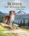 Cover: Bobbie the Wonder Dog: A True Story - Turner Publishing Company