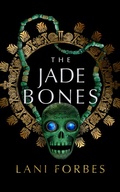 Cover: The Jade Bones - Blackstone Publishing
