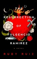 Cover: The Resurrection of Fulgencio Ramirez - Blackstone Publishing