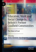 Cover: Education, Work and Social Change in Britain's Former Coalfield Communities - Palgrave Macmillan