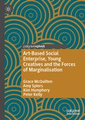 Cover: Art-Based Social Enterprise, Young Creatives and the Forces of Marginalisation - Palgrave Macmillan