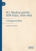 Cover: W.J. MacKay and the NSW Police, 1910-1948 - Palgrave Macmillan