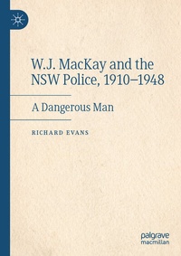 Abbildung von: W.J. MacKay and the NSW Police, 1910-1948 - Palgrave Macmillan