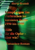 Cover: Kampf gegen das Verbrechen im vereinten Berlin 1990 bis 1998 - Berlin- Trilogie Gegen das Verbrechen