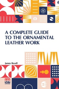 Enlarge image Cover: A Complete Guide To The Ornamental Leather Work - Lector House