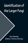Cover: Identification of the Larger Fungi - ALPHA EDITION