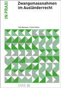 Cover: Zwangsmassnahmen im Ausl&auml;nderrecht - Dike Verlag Z&uuml;rich