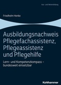 Cover: Ausbildungsnachweis Pflegefachassistenz, Pflegeassistenz und Pflegehilfe - Kohlhammer