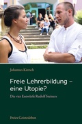 Cover: Freie Lehrerbildung - eine Utopie? - Freies Geistesleben