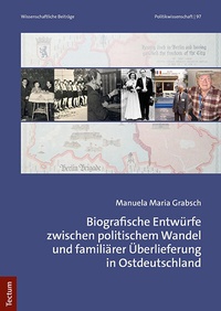 Abbildung von: Biografische Entwürfe zwischen politischem Wandel und familiärer Überlieferung in Ostdeutschland - Tectum Wissenschaftsverlag