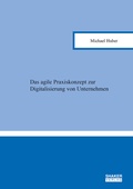 Cover: Das agile Praxiskonzept zur Digitalisierung von Unternehmen - Shaker