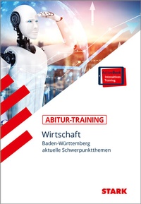 Abbildung von: STARK Abitur-Training - Wirtschaft - BaWü: aktuelle Schwerpunktthemen - Stark Verlag