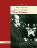 Cover: Edith Andreae &uuml;ber ihren Bruder Walther Rathenau - Lexxion Verlagsgesellschaft