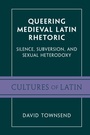 Cover: Queering Medieval Latin Rhetoric - Cambridge University Press