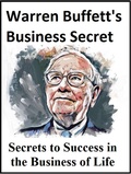 Cover: Warren Buffet's  Top Business Secret -Secrets to Success in the Business of Life - Lulu.com