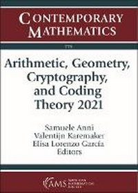 Enlarge image Cover: Arithmetic, Geometry, Cryptography, and Coding Theory 2021 - American Mathematical Society