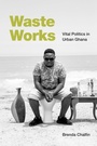Cover: Waste Works - Duke University Press