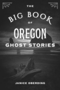 Cover: The Big Book of Oregon Ghost Stories - Globe Pequot Press