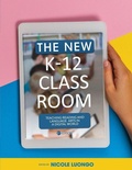 Cover: The New K-12 Classroom - Cognella, Inc
