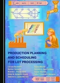 Cover: Production Planning and Scheduling for Lot Processing - Cambridge Scholars Publishing