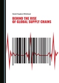 Cover: Behind the Rise of Global Supply Chains - Cambridge Scholars Publishing