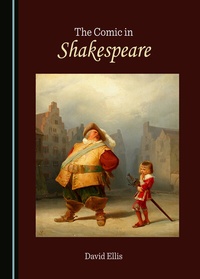Enlarge image Cover: The Comic in Shakespeare - Cambridge Scholars Publishing