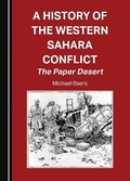 Cover: A History of the Western Sahara Conflict - Cambridge Scholars Publishing