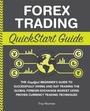 Cover: Forex Trading QuickStart Guide - ClydeBank Media LLC