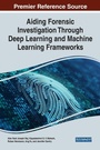 Cover: Aiding Forensic Investigation Through Deep Learning and Machine Learning Frameworks - IGI Global