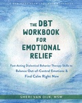 Cover: DBT Workbook for Emotional Relief - New Harbinger Publications
