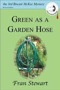 Cover: Green as a Garden Hose (Biscuit McKee Mysteries, #3) - My Own Ship Press