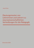 Cover: Deutungsmuster von Lehrerinnen und Lehrern zu neurowissenschaftlichen Verhei&szlig;ungen f&uuml;r die P&auml;dagogik - Books on Demand