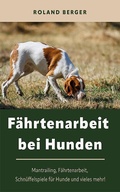 Cover: F&auml;hrtenarbeit bei Hunden - XinXii