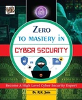 Cover: Zero To Mastery In Cybersecurity- Become Zero To Hero In Cybersecurity, This Cybersecurity Book Covers A-Z Cybersecurity Concepts, 2022 Latest Edition - Vayu Education of India