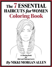 Abbildung von: The 7 ESSENTIAL HAIRCUTS for WOMEN COLORING BOOK - Denise C Allen