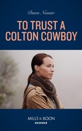 Cover: To Trust A Colton Cowboy - HarperCollins