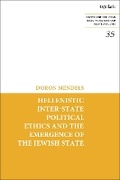 Cover: Hellenistic Inter-state Political Ethics and the Emergence of the Jewish State - T.& T.Clark Ltd